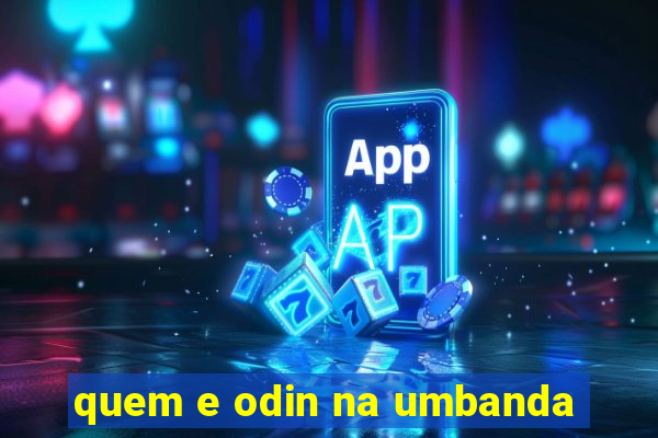 quem e odin na umbanda